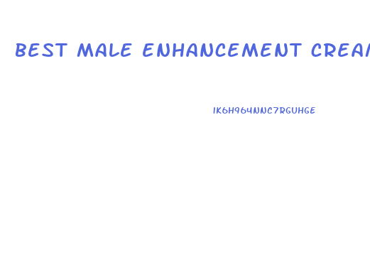 best male enhancement creams that work