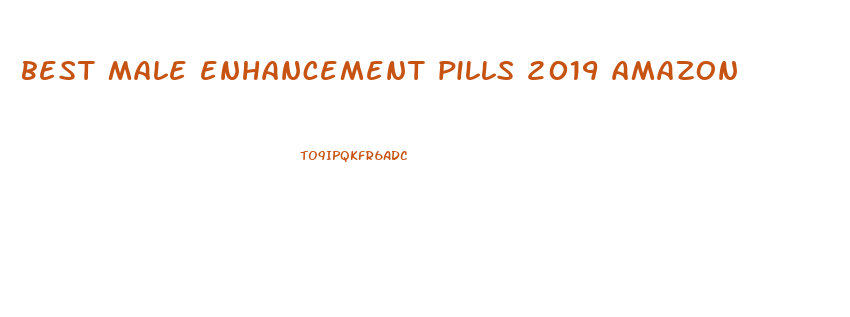 best male enhancement pills 2019 amazon