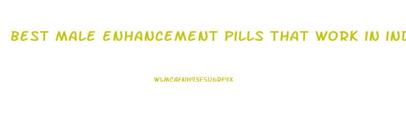 best male enhancement pills that work in india