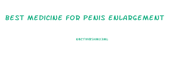 best medicine for penis enlargement