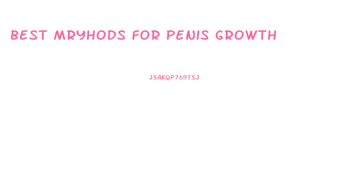 best mryhods for penis growth