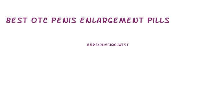 best otc penis enlargement pills