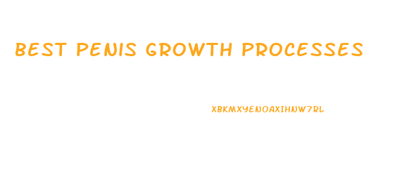 best penis growth processes