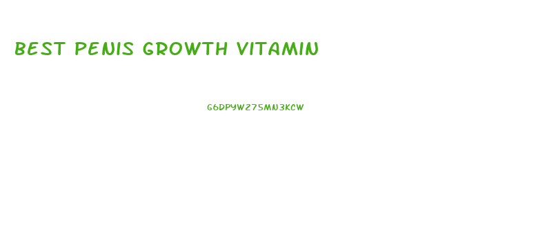 best penis growth vitamin