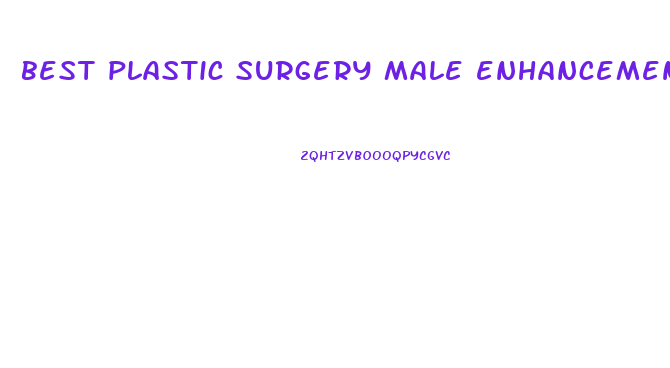 best plastic surgery male enhancement