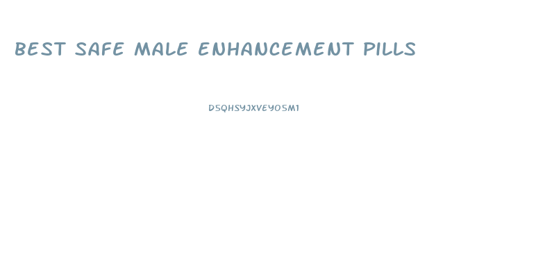 best safe male enhancement pills
