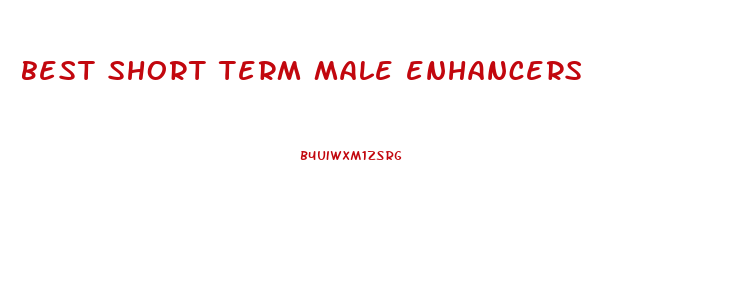 best short term male enhancers