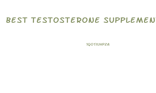 best testosterone supplements to enlarge size of penis