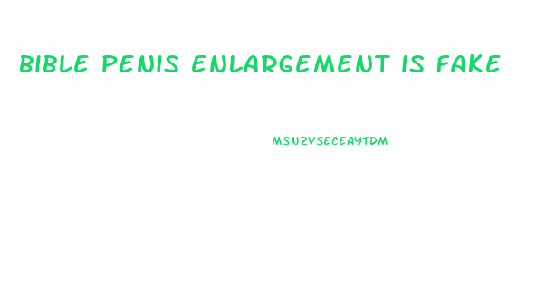 bible penis enlargement is fake