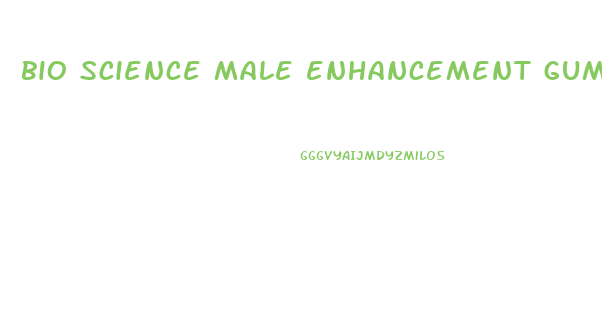 bio science male enhancement gummies