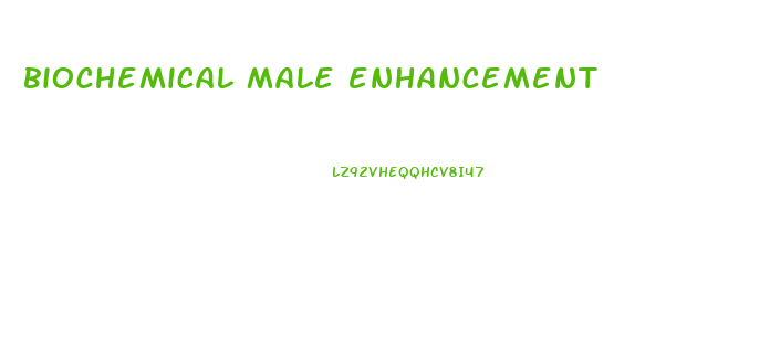 biochemical male enhancement