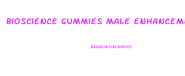 bioscience gummies male enhancement