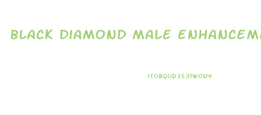 black diamond male enhancement