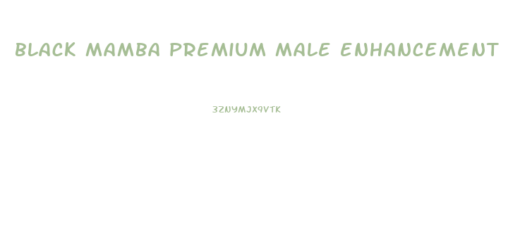 black mamba premium male enhancement reviews