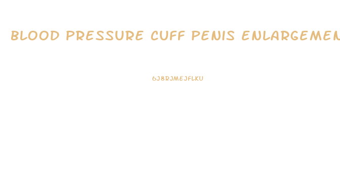 blood pressure cuff penis enlargement