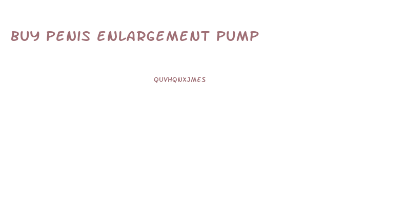 buy penis enlargement pump