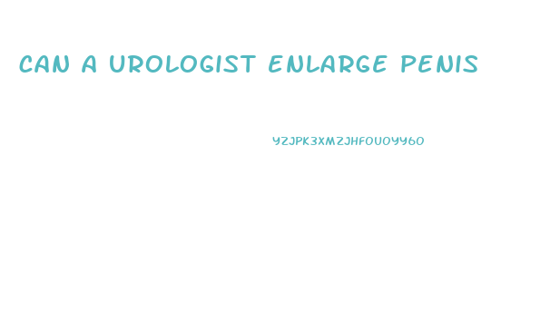 can a urologist enlarge penis