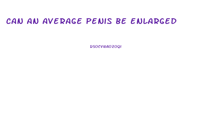can an average penis be enlarged