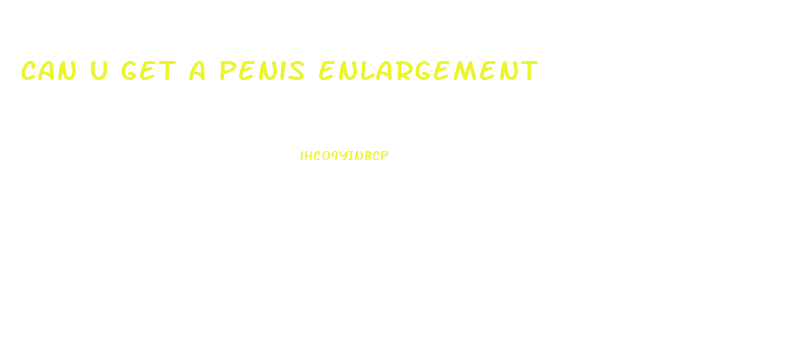 can u get a penis enlargement