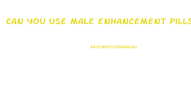 can you use male enhancement pills if you got diabetes