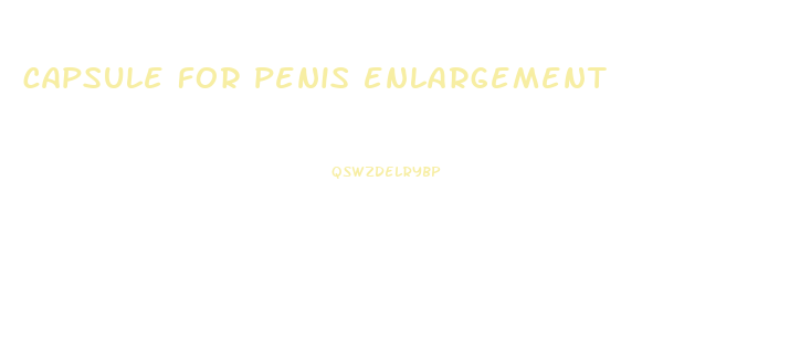 capsule for penis enlargement