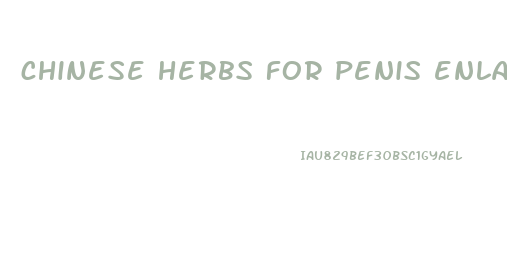 chinese herbs for penis enlargement
