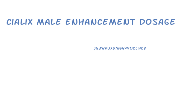 cialix male enhancement dosage