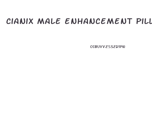 cianix male enhancement pills