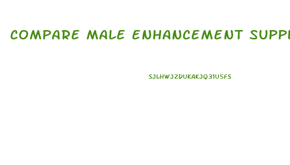 compare male enhancement supplements