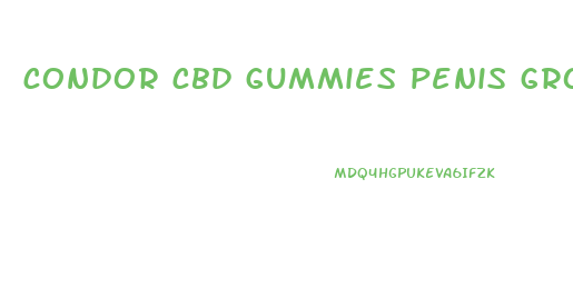 condor cbd gummies penis growth