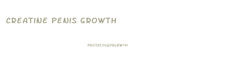 creatine penis growth