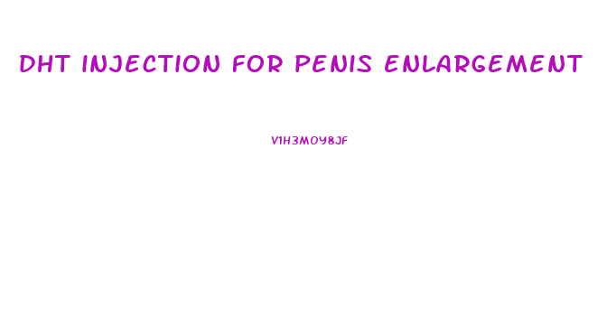 dht injection for penis enlargement