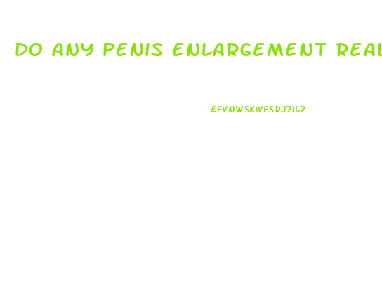 do any penis enlargement really work