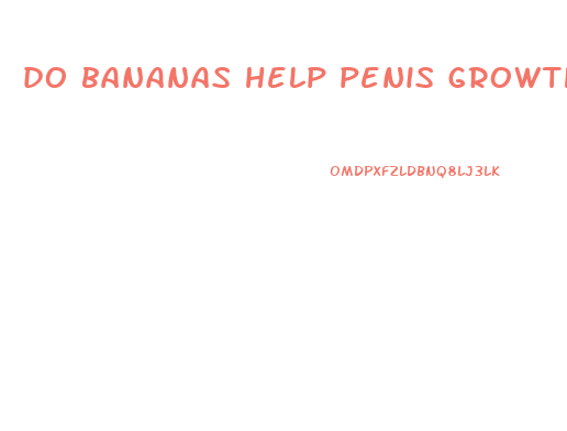 do bananas help penis growth