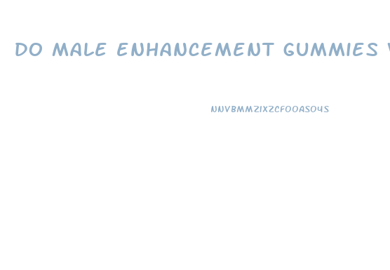 do male enhancement gummies work