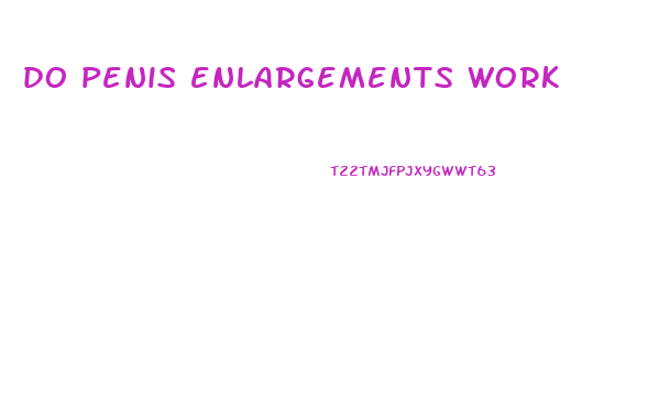 do penis enlargements work