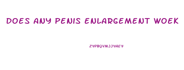 does any penis enlargement woek