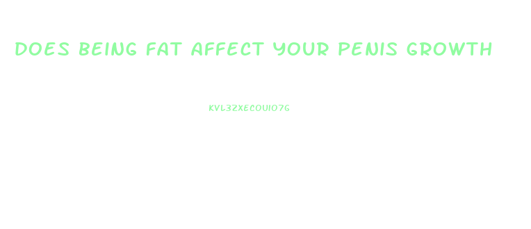 does being fat affect your penis growth