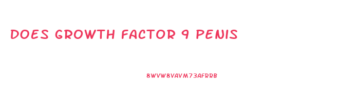 does growth factor 9 penis