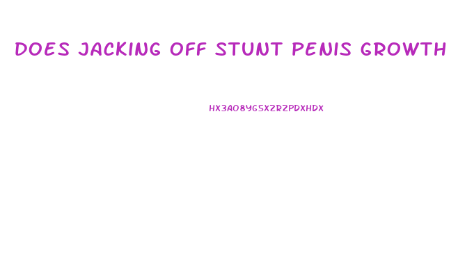 does jacking off stunt penis growth