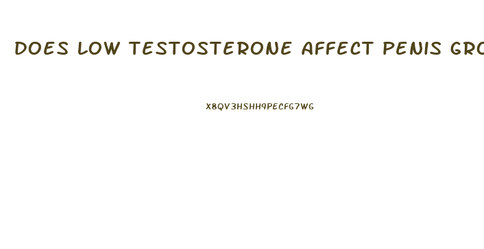 does low testosterone affect penis growth