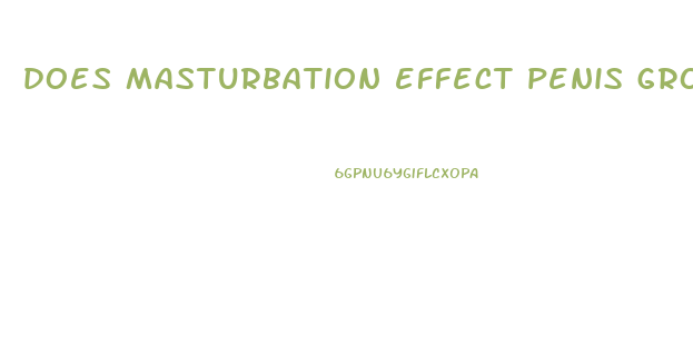 does masturbation effect penis growth