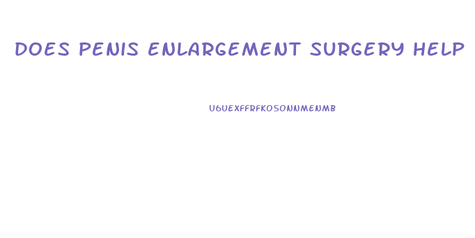 does penis enlargement surgery help