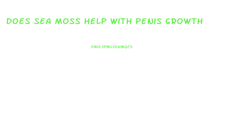 does sea moss help with penis growth