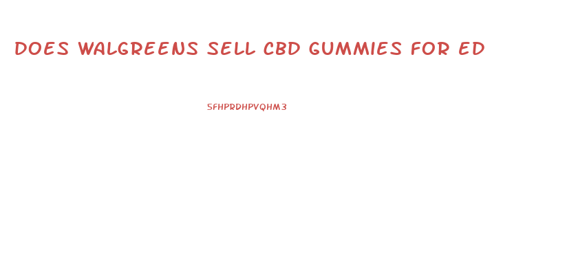 does walgreens sell cbd gummies for ed