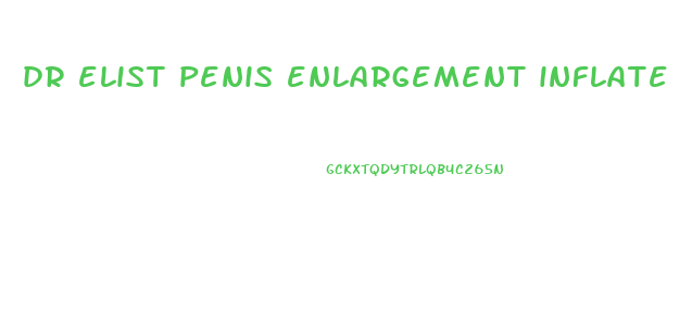 dr elist penis enlargement inflate