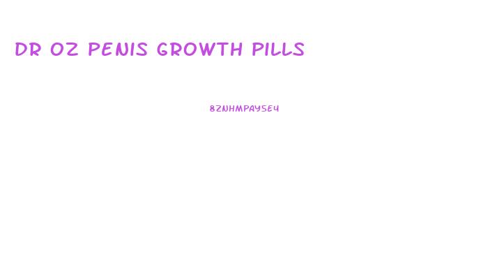 dr oz penis growth pills