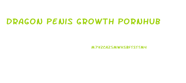 dragon penis growth pornhub