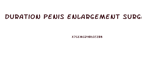 duration penis enlargement surgery