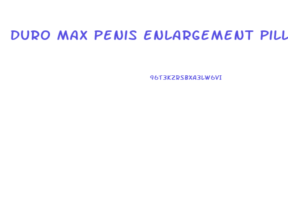 duro max penis enlargement pills review